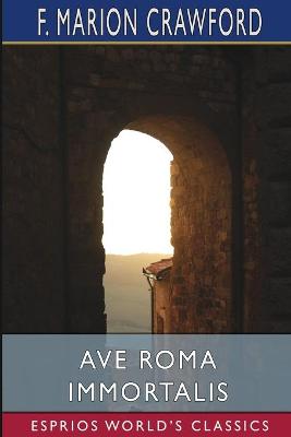 Book cover for Ave Roma Immortalis (Esprios Classics)