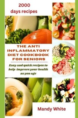 Cover of The Anti Inflammatory Diet Cookbook for Seniors
