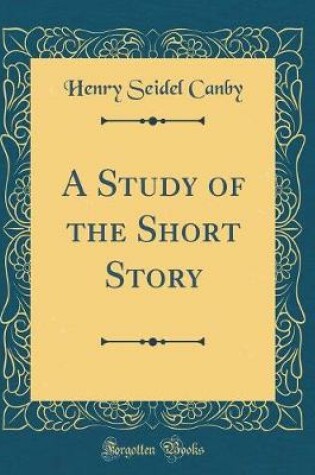 Cover of A Study of the Short Story (Classic Reprint)