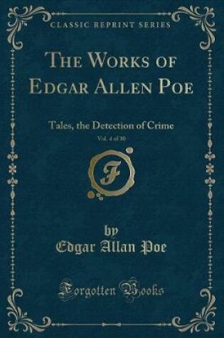 Cover of The Works of Edgar Allen Poe, Vol. 4 of 10