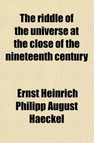 Cover of The Riddle of the Universe at the Close of the Nineteenth Century