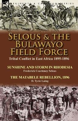 Book cover for Selous & the Bulawayo Field Force