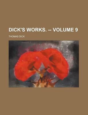 Book cover for Dick's Works. -- Volume 9