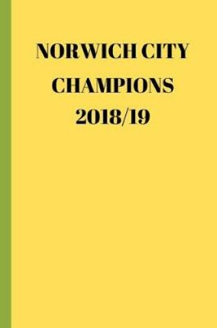 Cover of Norwich City Champions 2018/19