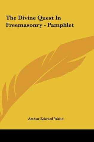 Cover of The Divine Quest in Freemasonry - Pamphlet