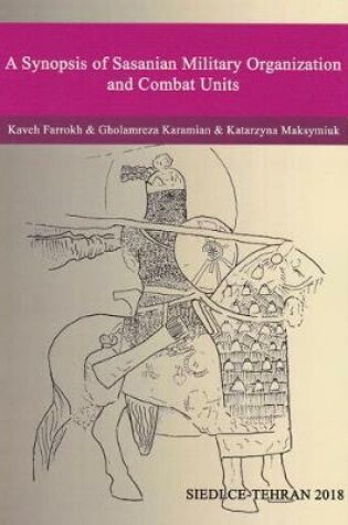 Cover of A Synopsis of Sasanian Military Organization and Combat Units