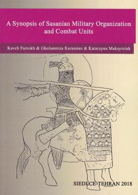 Book cover for A Synopsis of Sasanian Military Organization and Combat Units