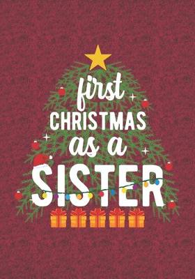 Book cover for First Christmas As A Sister