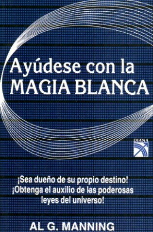 Cover of Ayudese Con La Magia Blanca