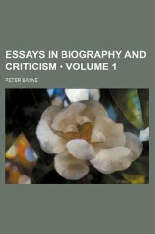 Cover of Essays in Biography and Criticism (Volume 1)