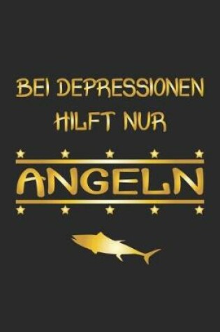 Cover of Bei Depressionen hilft nur Angeln