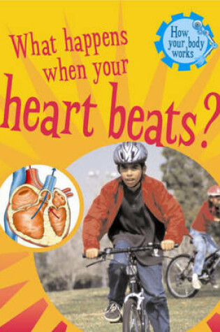 Cover of What Happens When Your Heart Beats?