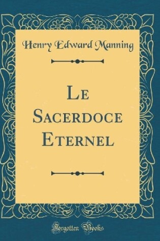 Cover of Le Sacerdoce Eternel (Classic Reprint)