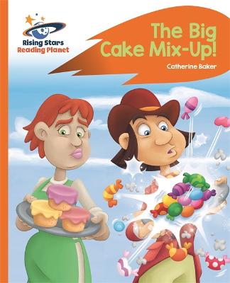 Book cover for Reading Planet - The Big Cake Mix-Up! - Orange: Rocket Phonics