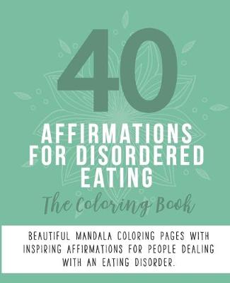 Book cover for 40 Affirmations For An Eating Disorder