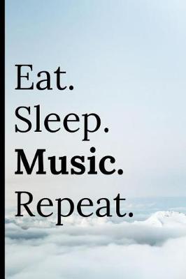Book cover for Eat Sleep Music Repeat