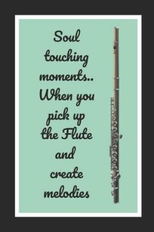Cover of Soul Touching Moments.. When You Pick Up The Flute And Create Melodies