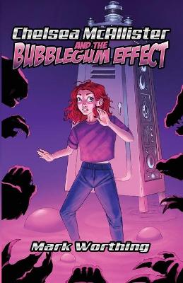 Book cover for Chelsea McAllister and the Bubblegum Effect