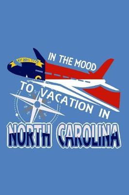 Book cover for In The Mood To Vacation In North Carolina