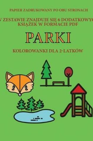 Cover of Kolorowanka dla 2-latków (Parki)