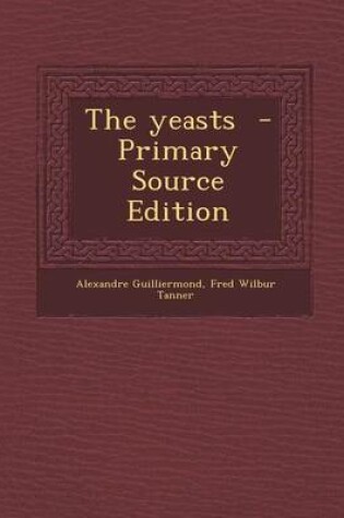 Cover of The Yeasts - Primary Source Edition