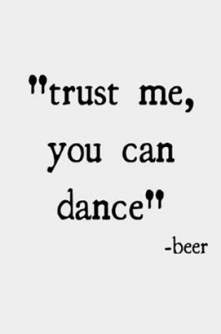 Cover of Trust me you can dance -beer