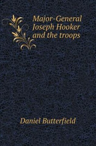 Cover of Major-General Joseph Hooker and the troops