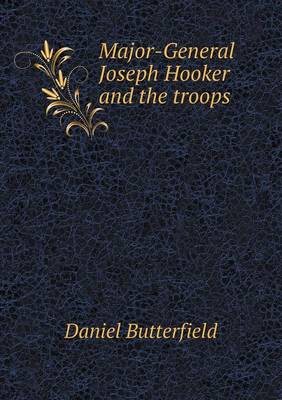 Book cover for Major-General Joseph Hooker and the troops