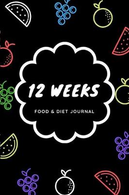 Book cover for 12 Weeks Food & Diet Journal