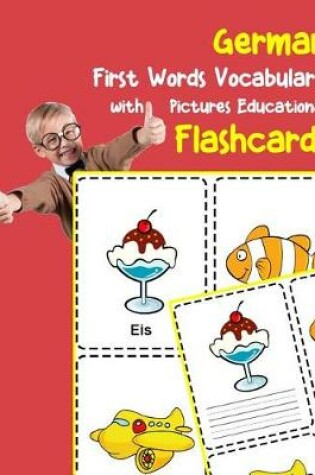 Cover of German First Words Vocabulary with Pictures Educational Flashcards