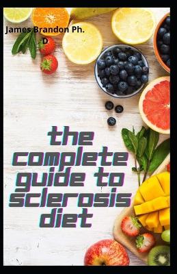 Book cover for The Complete Guide To Sclerosis Diet