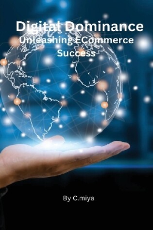 Cover of Digital Dominance Unleashing ECommerce Success