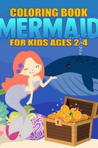 Cover of Mermaid Coloring Book for Kids Ages 2-4