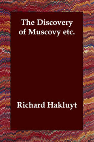 Cover of The Discovery of Muscovy etc.