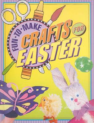 Cover of Fun-To-Make Crafts for Easter