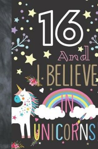 Cover of 16 And I Believe In Unicorns