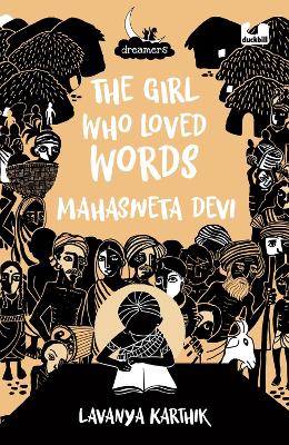 Book cover for The Girl Who Loved Words: Mahashweta Devi (Dreamers Series)