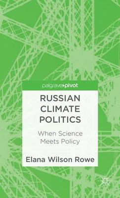 Book cover for Russian Climate Politics: When Science Meets Policy