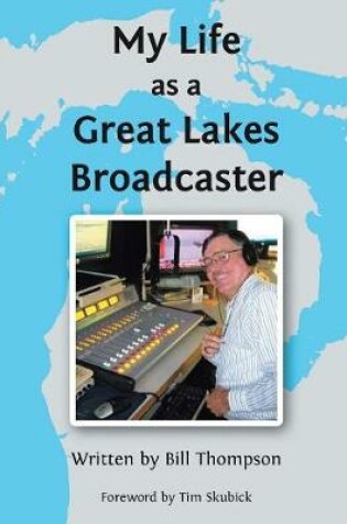 Cover of My Life as a Great Lakes Broadcaster