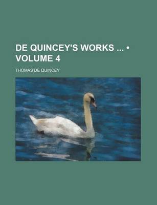 Book cover for de Quincey's Works (Volume 4)