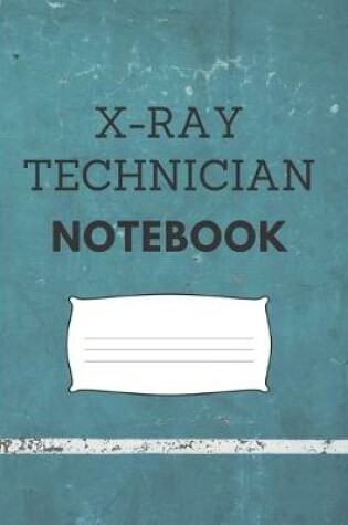 Cover of X-Ray Technician Notebook