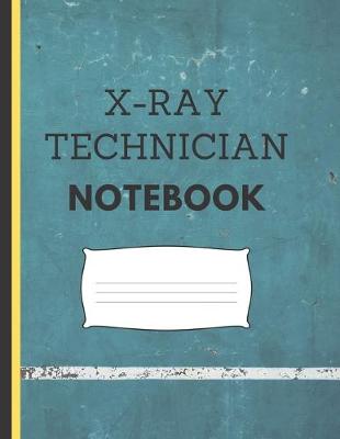 Book cover for X-Ray Technician Notebook