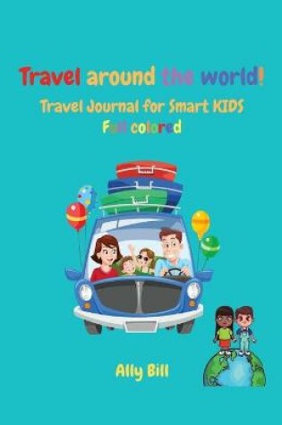 Cover of Travel Journal For Smart Kids