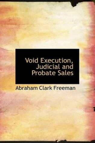 Cover of Void Execution, Judicial and Probate Sales