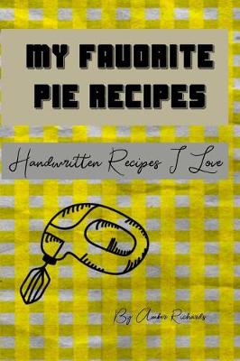 Book cover for My Favorite Pie Recipes