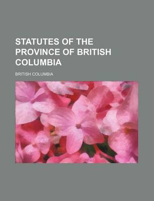 Book cover for Statutes of the Province of British Columbia