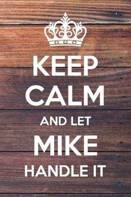 Book cover for Keep Calm and Let mike Handle It