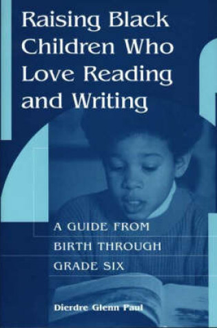 Cover of Raising Black Children Who Love Reading and Writing: