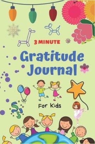 Cover of 3 Minute Gratitude Journal for Kids