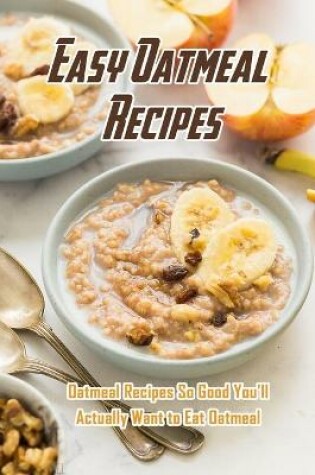 Cover of Easy Oatmeal Recipes